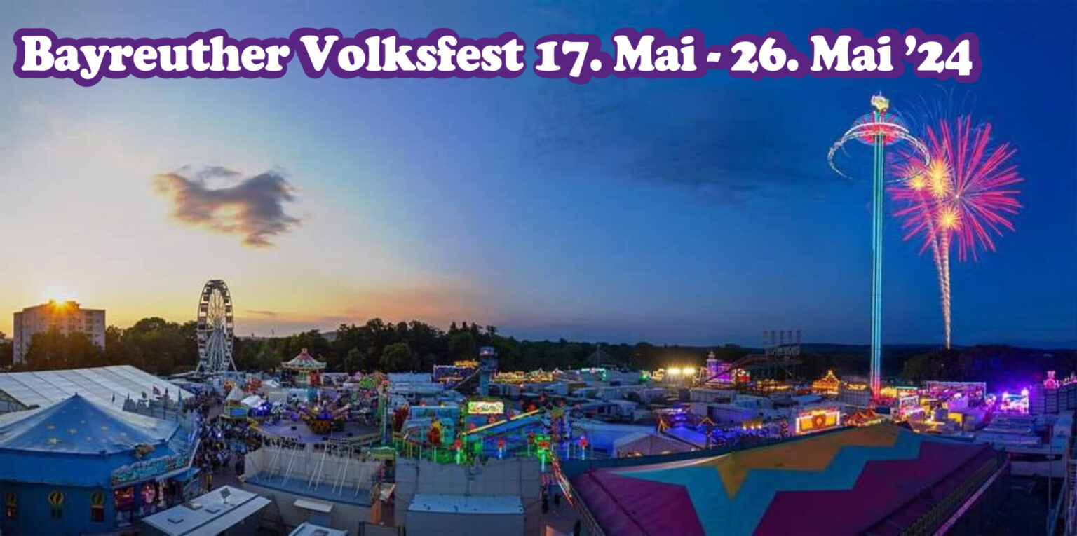 Das Bayreuther Volksfest als Sommer Highlight Bayreuth